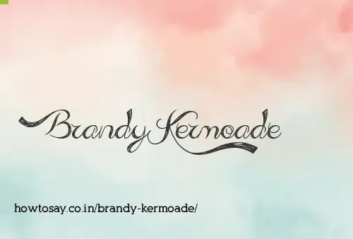 Brandy Kermoade