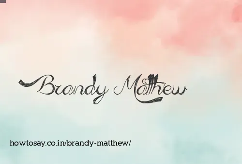 Brandy Matthew