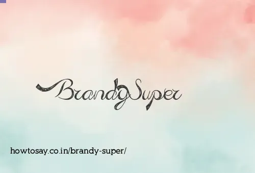 Brandy Super