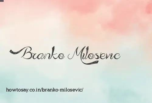 Branko Milosevic