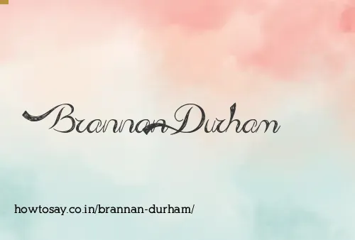 Brannan Durham
