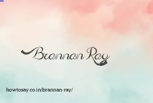 Brannan Ray