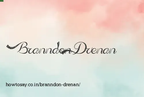 Branndon Drenan