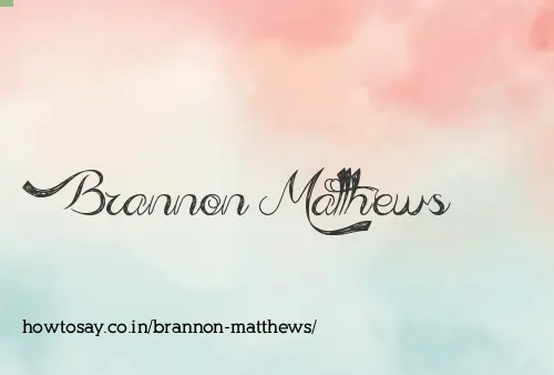 Brannon Matthews