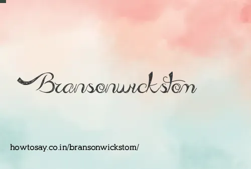 Bransonwickstom