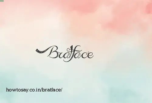 Bratface