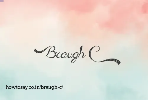Braugh C