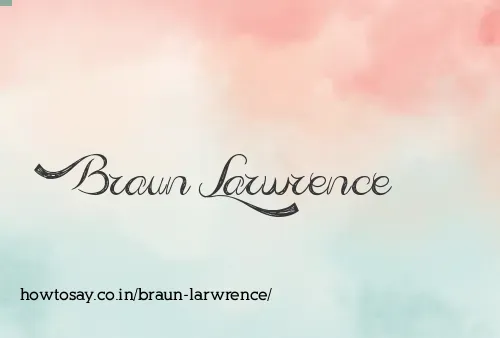 Braun Larwrence