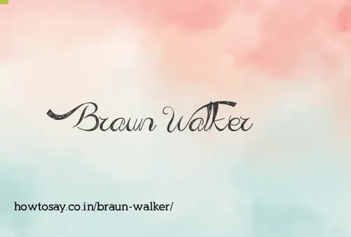 Braun Walker