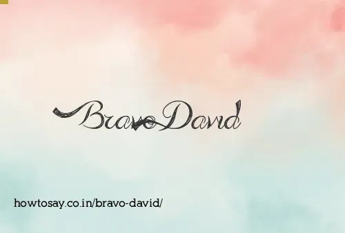 Bravo David