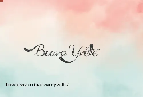 Bravo Yvette