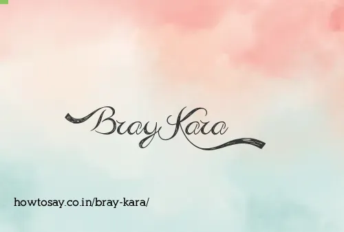 Bray Kara