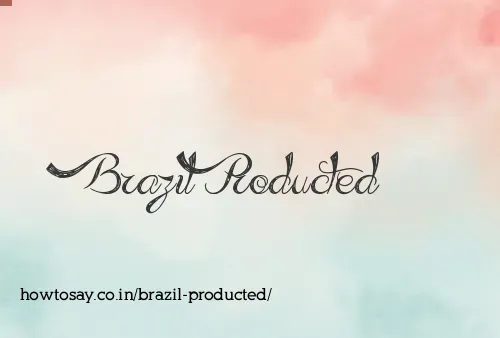 Brazil Producted
