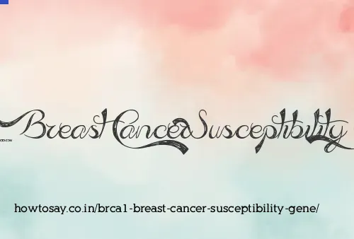 Brca1 Breast Cancer Susceptibility Gene