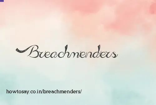 Breachmenders