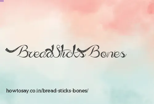 Bread Sticks Bones
