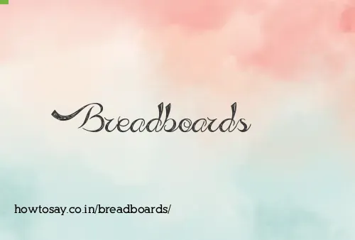 Breadboards