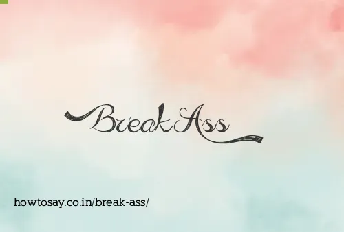 Break Ass