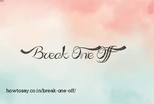 Break One Off