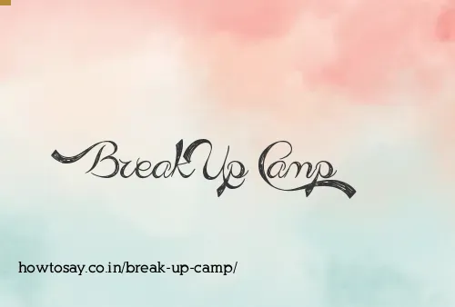 Break Up Camp