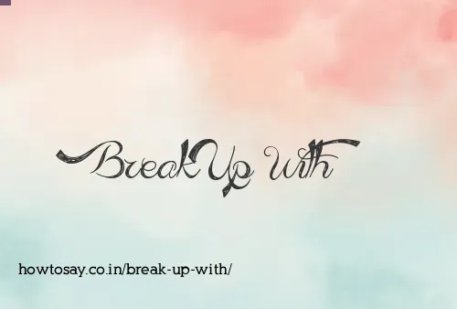 Break Up With