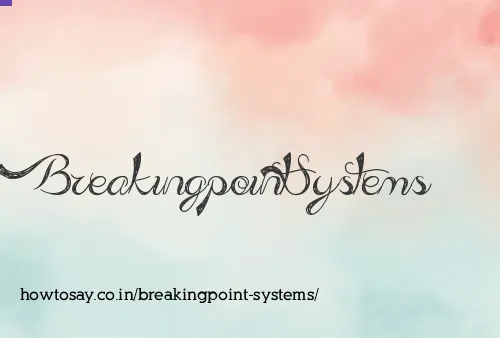 Breakingpoint Systems