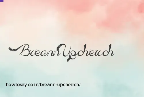 Breann Upcheirch