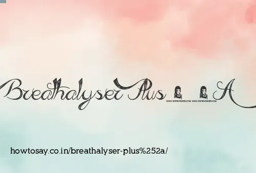 Breathalyser Plus*