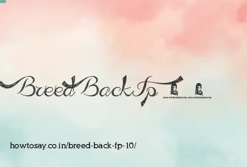 Breed Back Fp 10