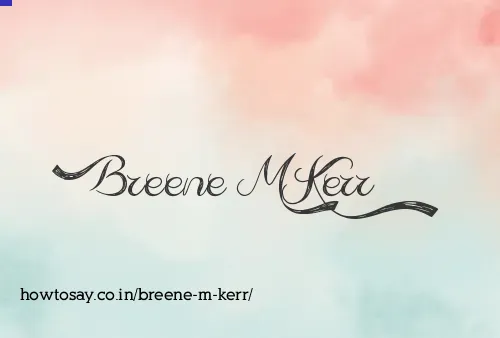 Breene M Kerr