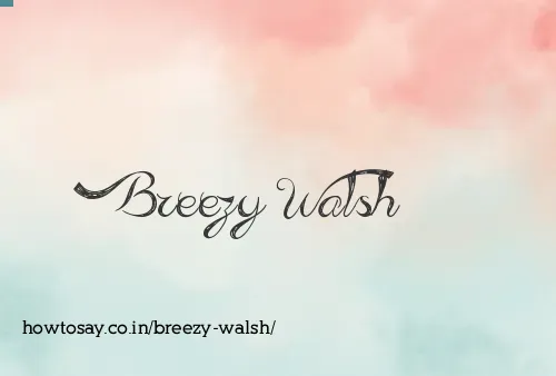 Breezy Walsh