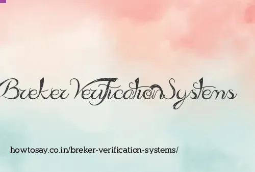 Breker Verification Systems