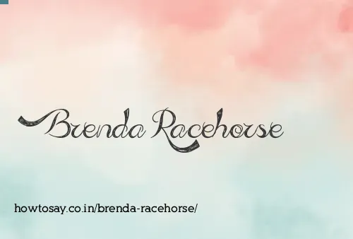 Brenda Racehorse