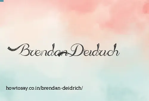 Brendan Deidrich
