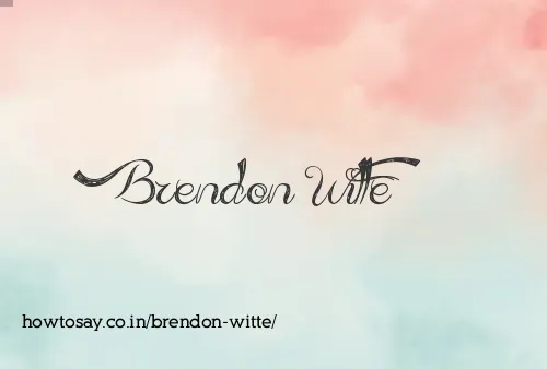 Brendon Witte