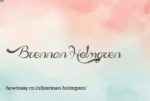 Brennan Holmgren