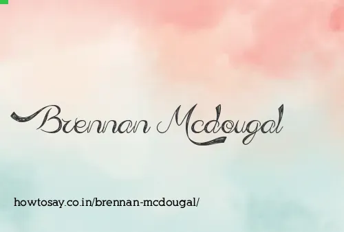 Brennan Mcdougal