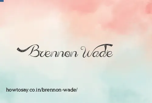 Brennon Wade