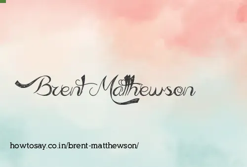 Brent Matthewson