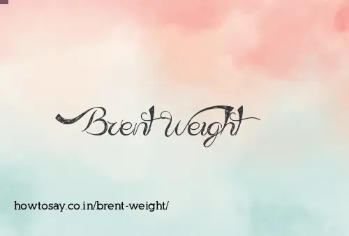Brent Weight