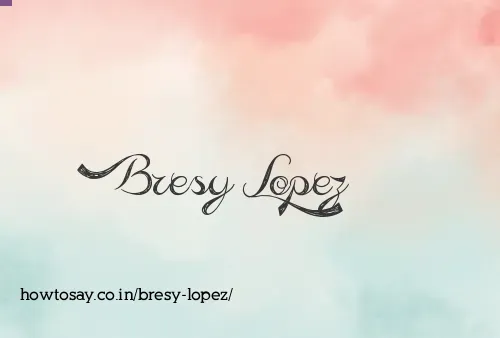 Bresy Lopez