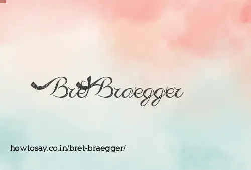 Bret Braegger