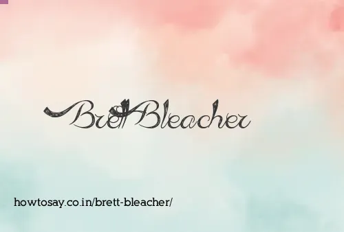 Brett Bleacher