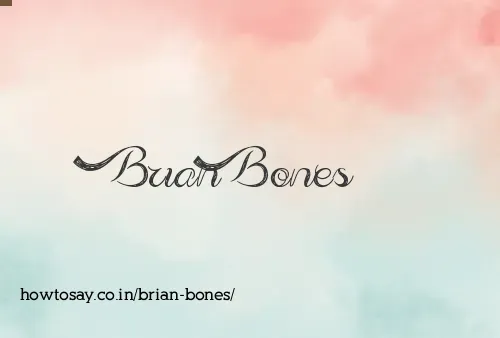 Brian Bones