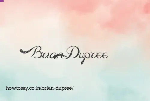 Brian Dupree