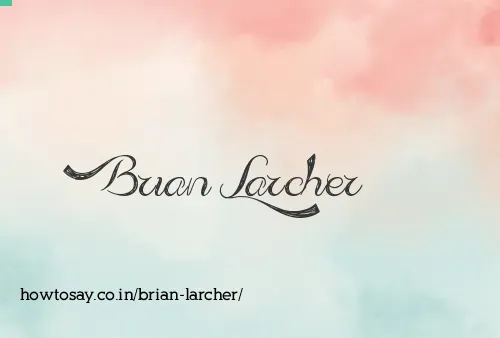 Brian Larcher