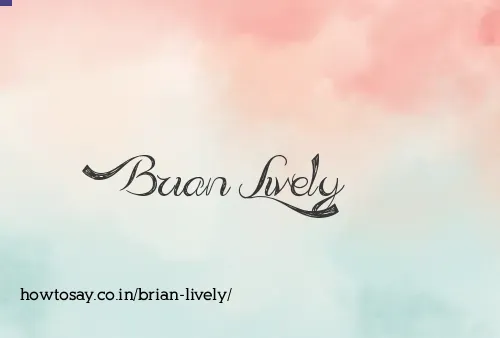 Brian Lively