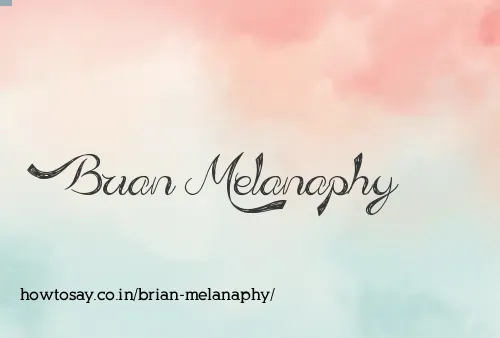 Brian Melanaphy