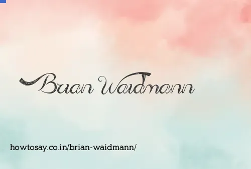 Brian Waidmann
