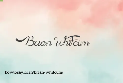 Brian Whitcum